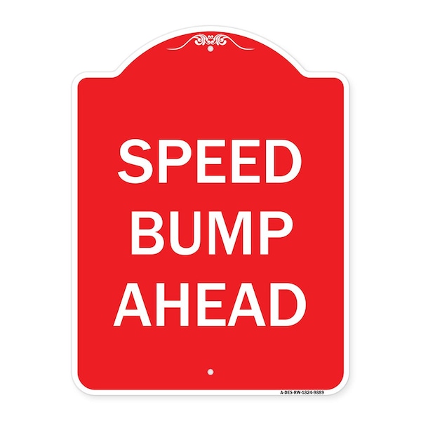 Signmission Designer Series Speed Bump Ahead, Red & White Heavy-Gauge Aluminum Sign, 24" x 18", RW-1824-9889 A-DES-RW-1824-9889 - main